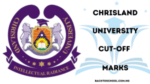 Chrisland University Cut-Off Marks for all Courses 2025/2026