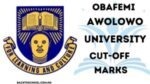 OAU Cut-Off Marks for all Courses 2025/2026