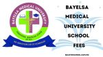 Bayelsa Medical University, BMU School Fees for all Courses 2025/2026