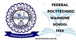 Federal Polytechnic Wannune School Fees 2025/2026