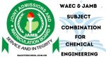 WAEC and JAMB Subject Combination for Chemical Engineering