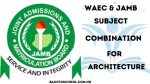 WAEC and JAMB Subject Combination for Architecture